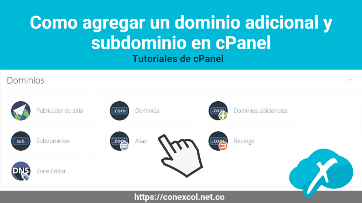 Como Agregar Un Dominio Adicional Y Subdominio En CPanel | Conexcol ...